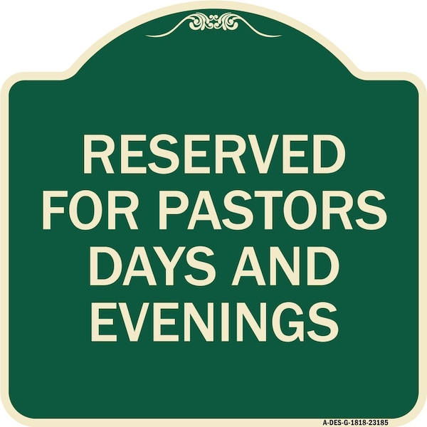 Signmission Reserved for Pastors Days and Evenings Heavy-Gauge Aluminum Sign, 18" x 18", G-1818-23185 A-DES-G-1818-23185 - main